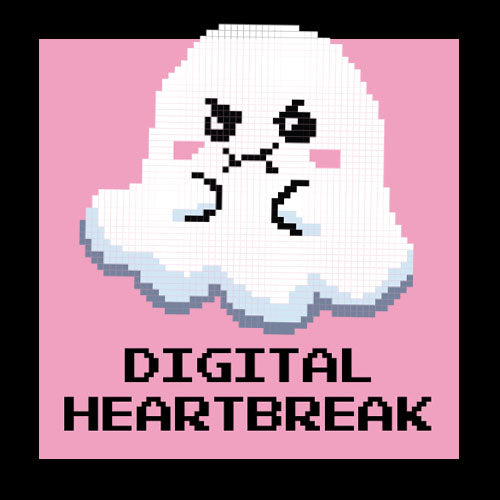Digital Heartbreak </3